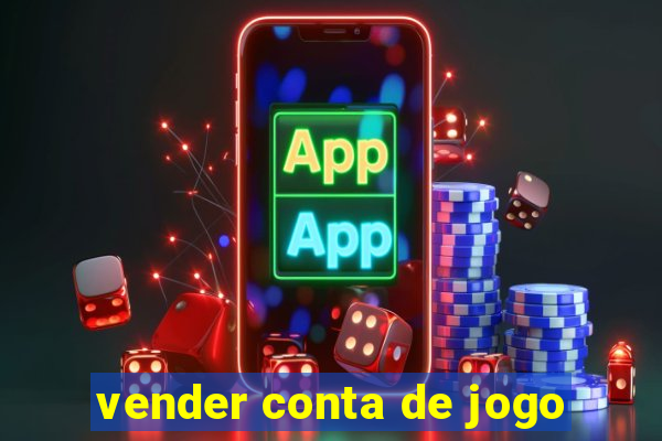 vender conta de jogo